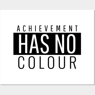 Achievement Has No Colour Posters and Art